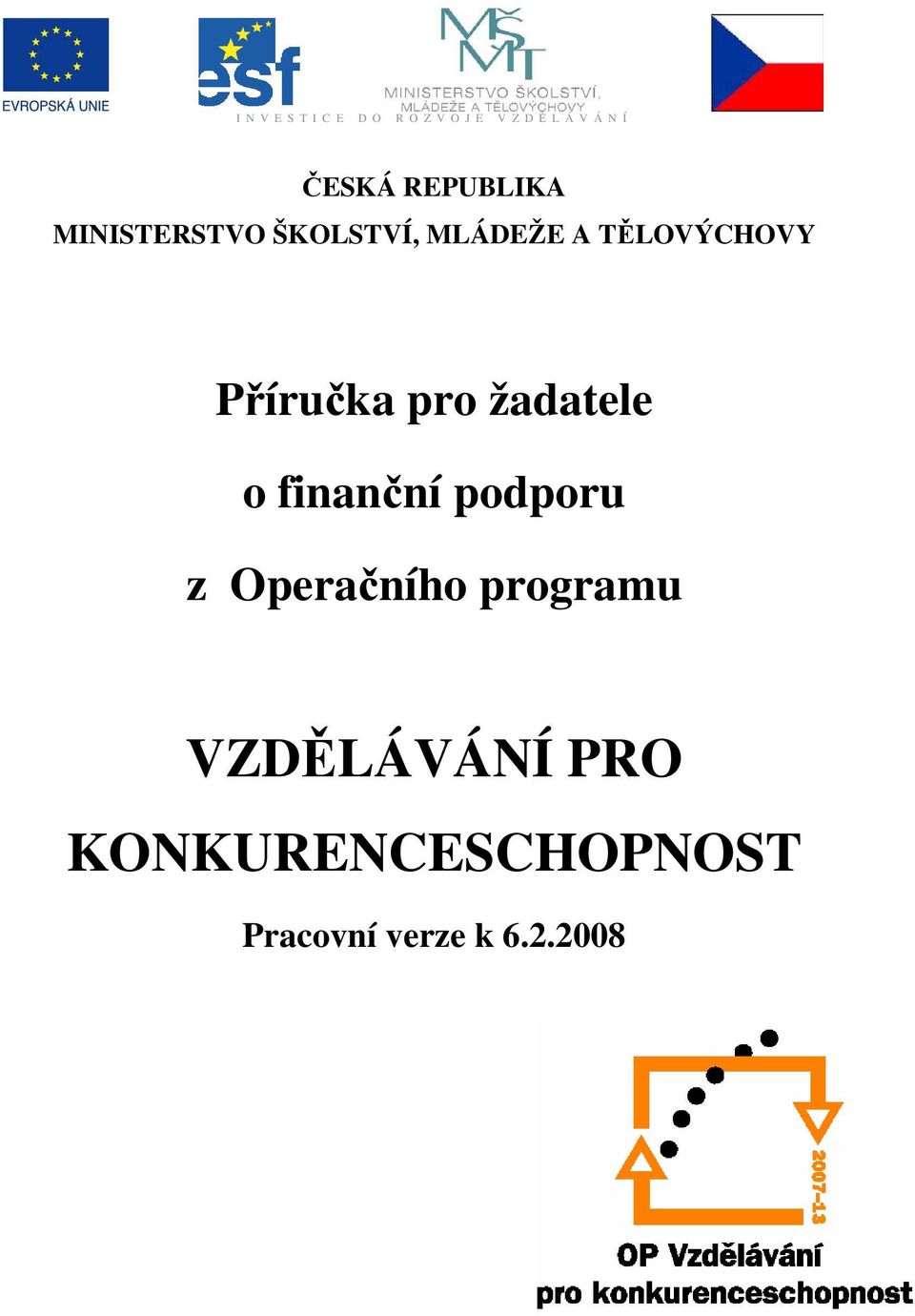 TĚLOVÝCHOVY Příručka pro žadatele o finanční podporu z