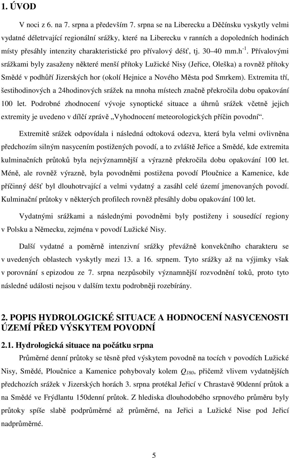 déšť, tj. 30 40 mm.h -1.