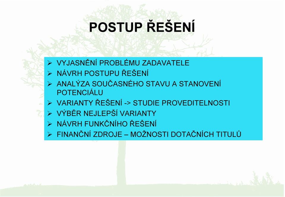 VARIANTY ŘEŠENÍ -> STUDIE PROVEDITELNOSTI VÝBĚR NEJLEPŠÍ