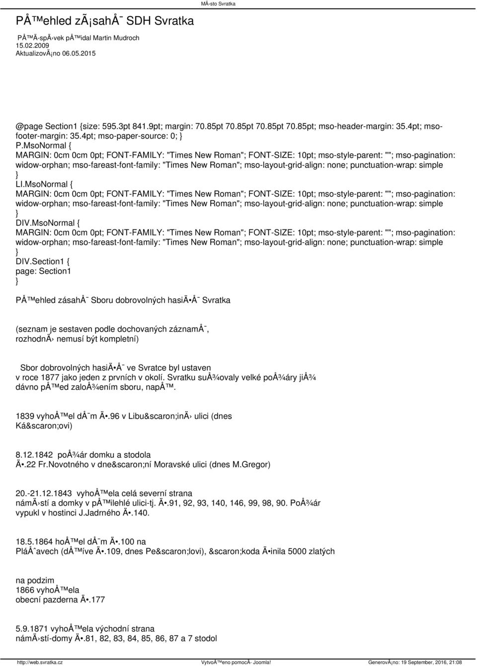 MsoNormal { MARGIN: 0cm 0cm 0pt; FONT-FAMILY: "Times New Roman"; FONT-SIZE: 10pt; mso-style-parent: ""; mso-pagination: widow-orphan; mso-fareast-font-family: "Times New Roman";