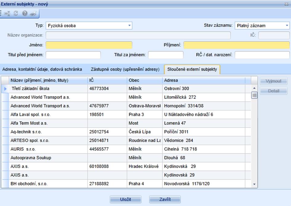 Záložka obsahuje: Tabulku se sloupci: Název (příjmení, jméno, tituly) IČ Obec Adresa Tlačítko Vyjmout Tlačítko Detail Provádí vyjmutí externího subjektu (externí subjekt se