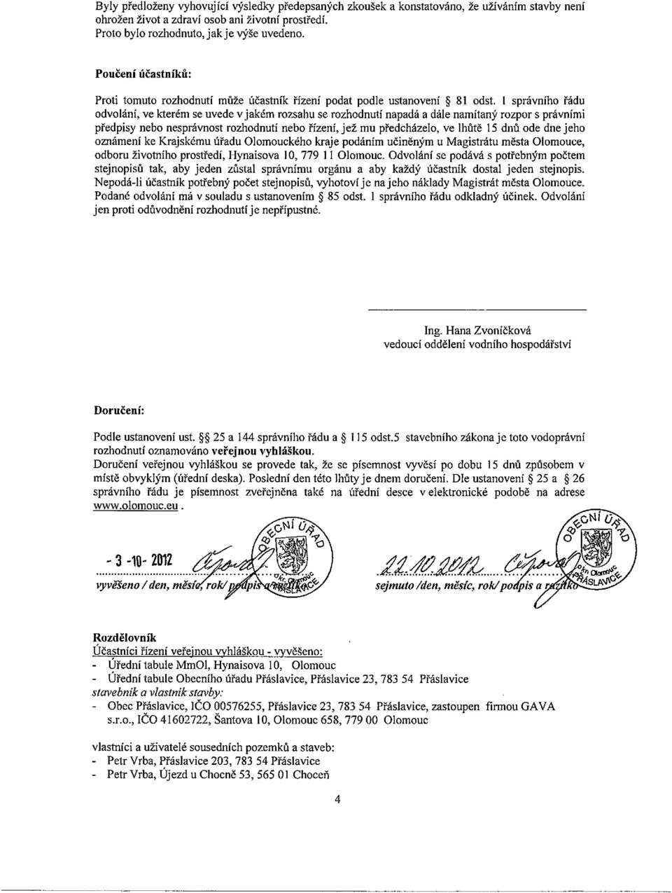 1 správního řádu odvoláni, ve kterém se uvede vjakém rozsahu se rozhodnuti napadá a dále namítaný rozpor s právními předpisy nebo nesprávnost rozhodnutí nebo řízení, jež mu předcházelo, ve lhůtě 15