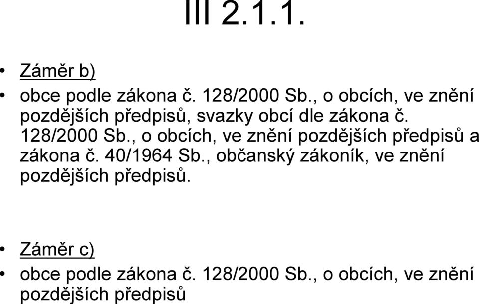 , o obcích, ve znění pozdějších předpisů a zákona č. 40/1964 Sb.