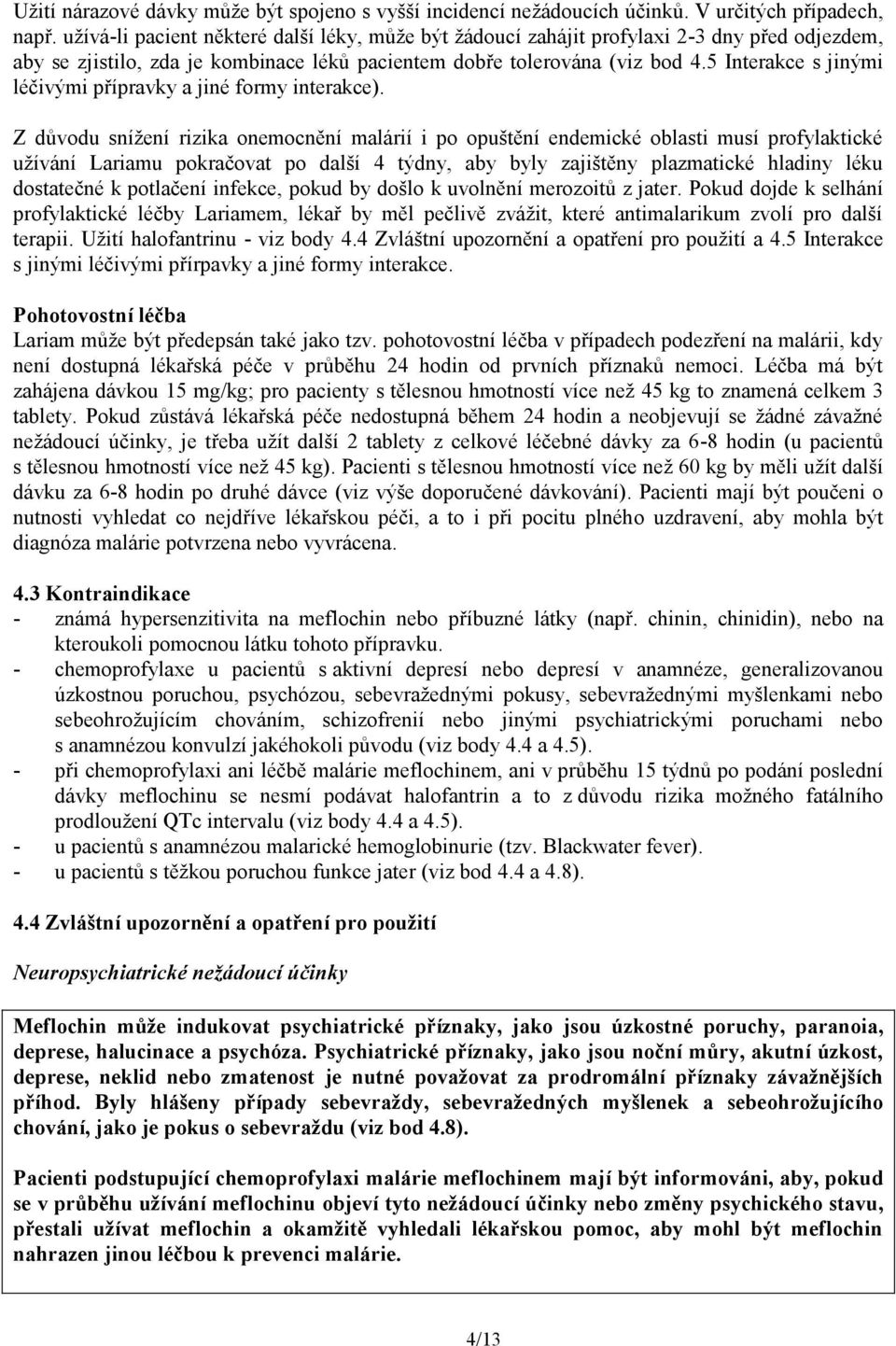 5 Interakce s jinými léčivými přípravky a jiné formy interakce).