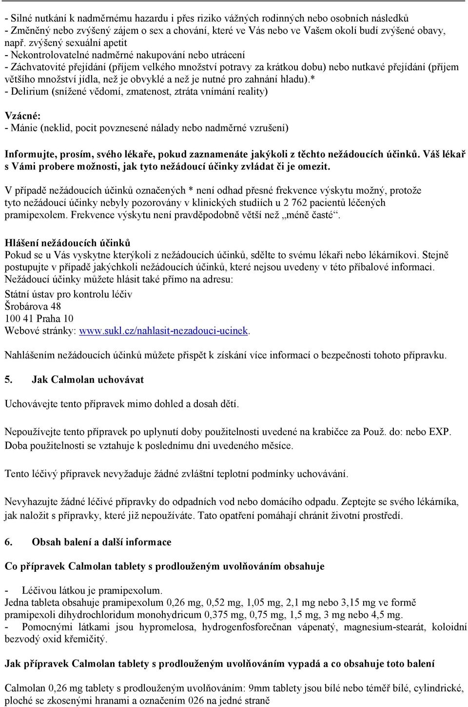 množství jídla, než je obvyklé a než je nutné pro zahnání hladu).