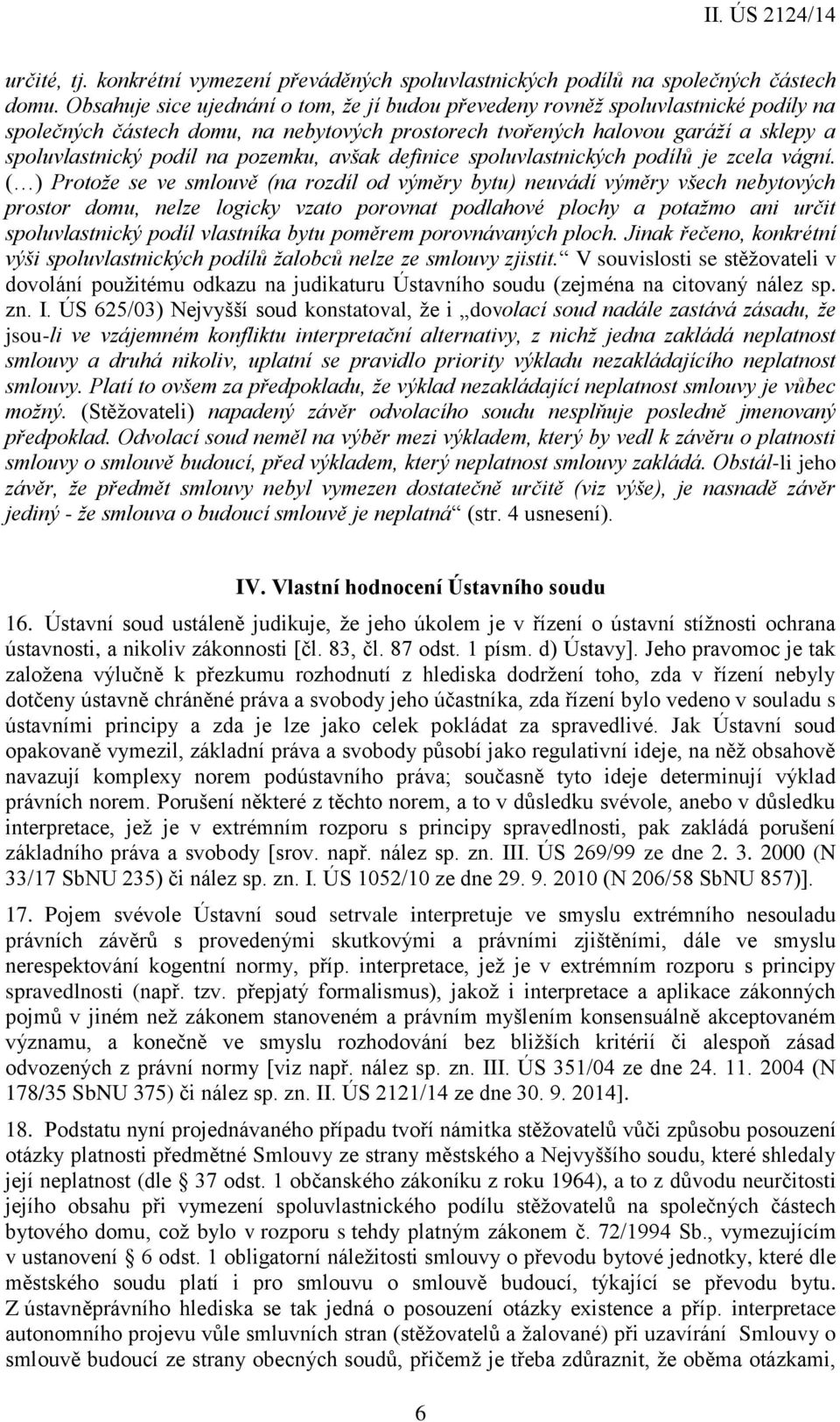 pozemku, avšak definice spoluvlastnických podílů je zcela vágní.