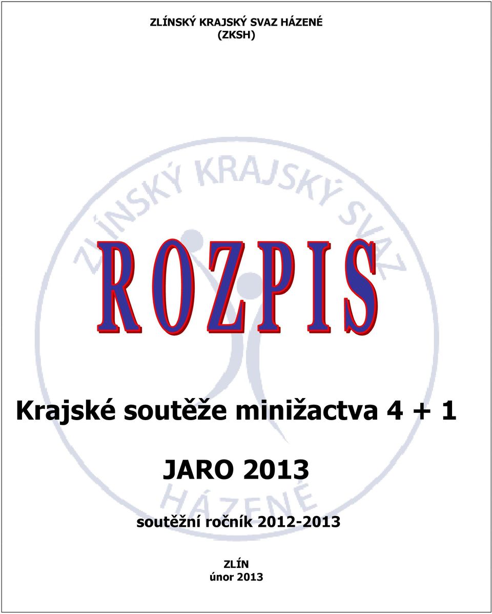 minižactva 4 + 1 JARO 2013