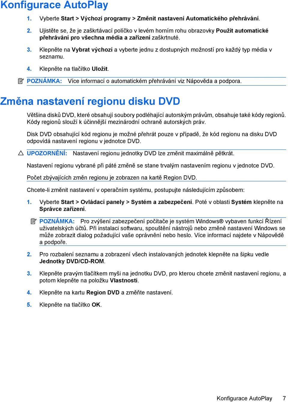 Klepněte na Vybrat výchozí a vyberte jednu z dostupných možností pro každý typ média v seznamu. 4. Klepněte na tlačítko Uložit.