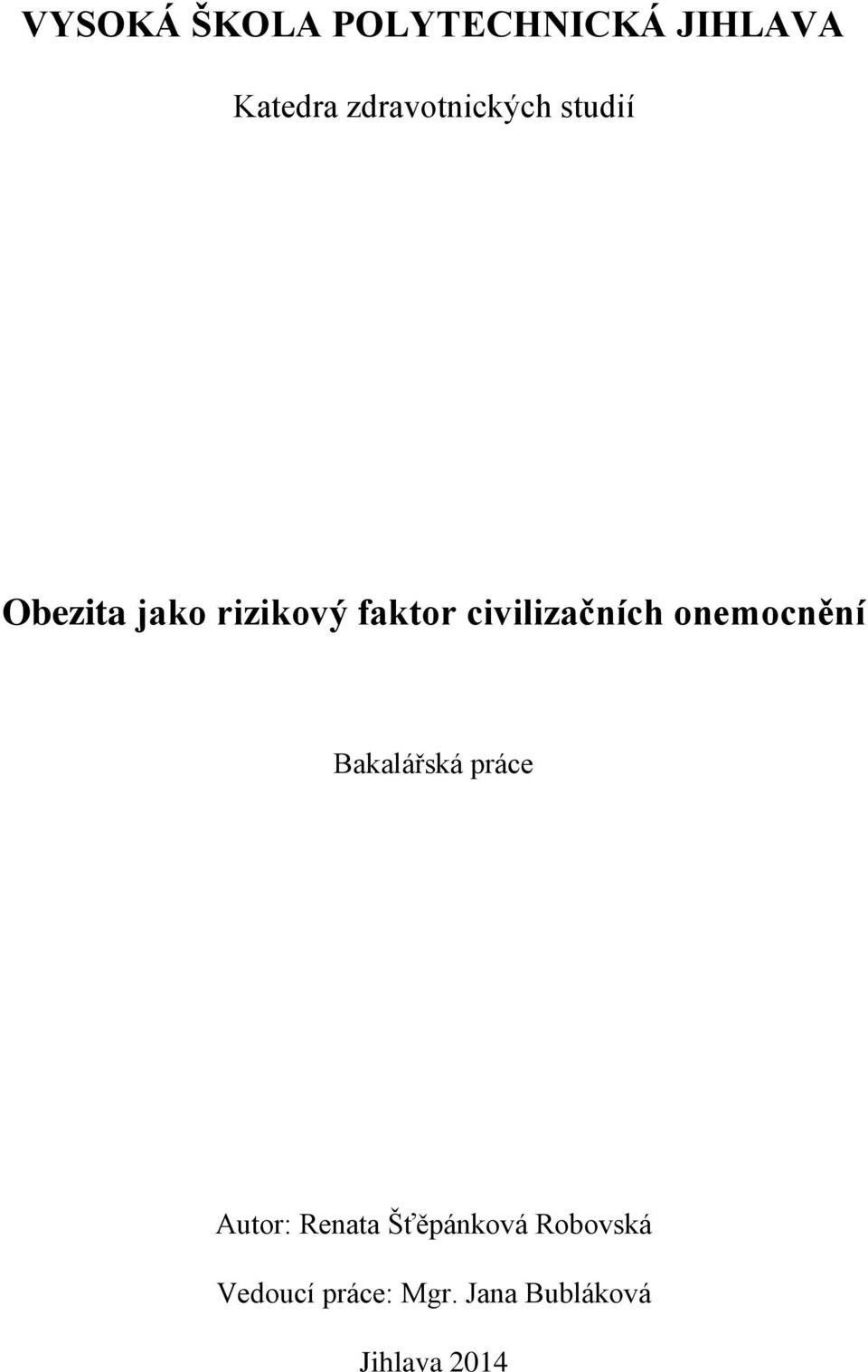 civilizačních onemocnění Bakalářská práce Autor: