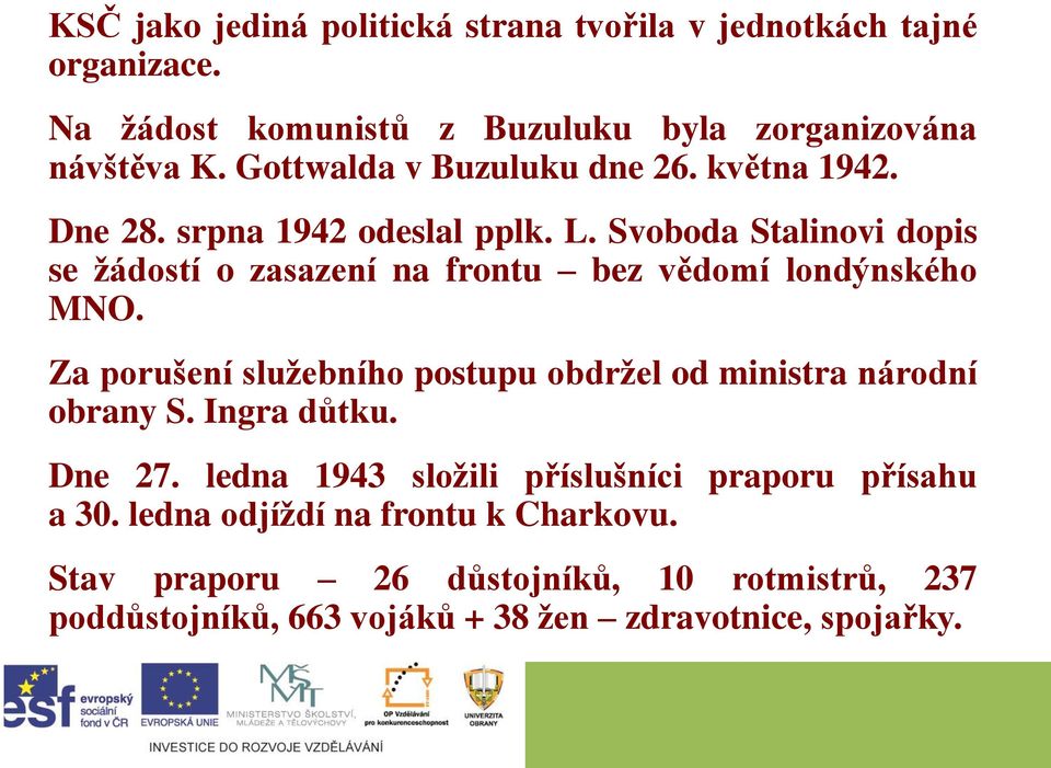 Svoboda Stalinovi dopis se žádostí o zasazení na frontu bez vědomí londýnského MNO.