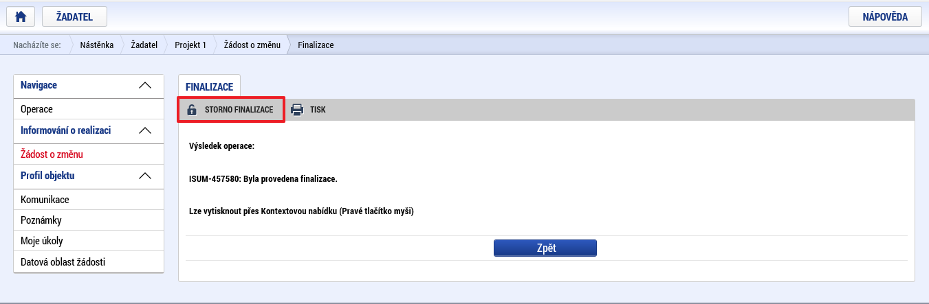 1.4 Storno finalizace žádosti o změnu V případě, že příjemce chce provést storno finalizace ŽoZ, použije k tomu tlačítko Storno finalizace.