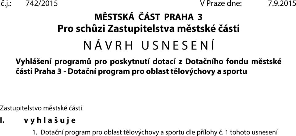 Vyhlášení programů pro poskytnutí dotací z Dotačního fondu městské části Praha 3 - Dotační