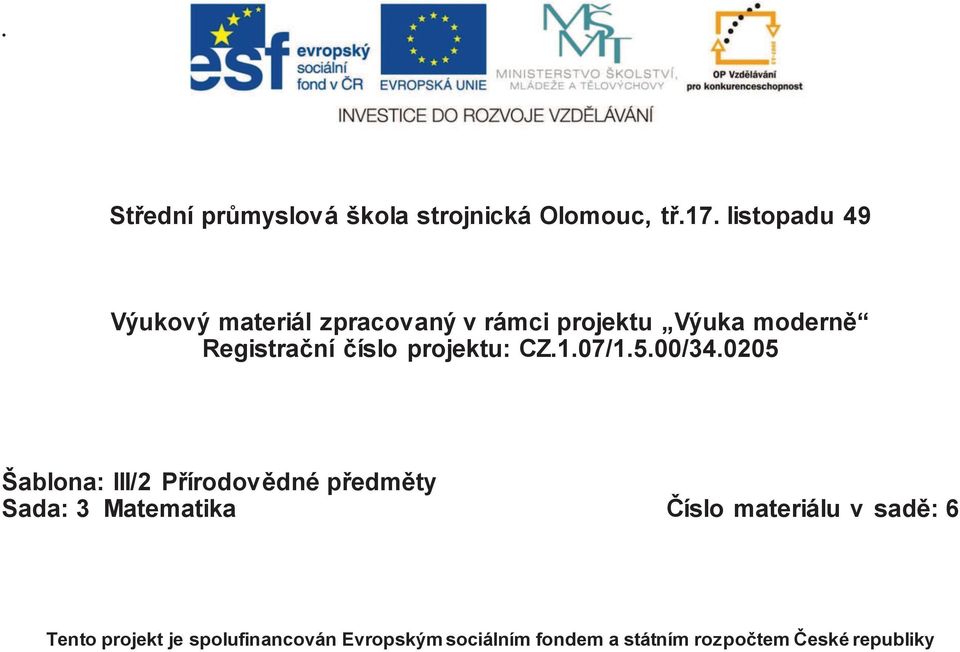 číslo projektu: CZ.1.7/1../34.