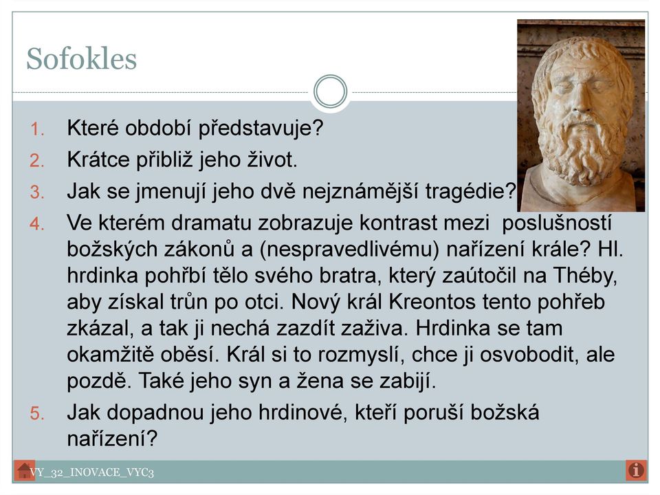 hrdinka pohřbí tělo svého bratra, který zaútočil na Théby, aby získal trůn po otci.