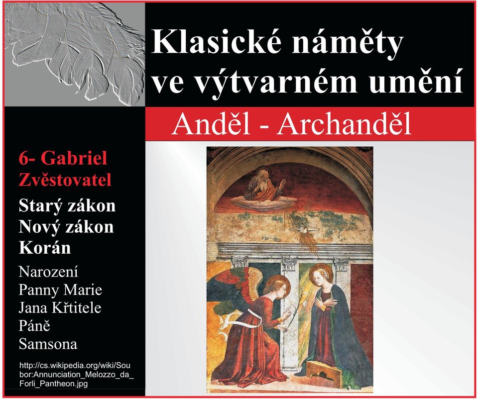 Køtitele Pánì Samsona http://cs.wikipedia.
