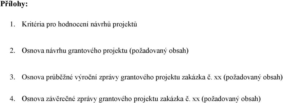 Osnova průběžné výroční zprávy grantového projektu zakázka č.