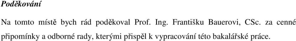 Františku Bauerovi, CSc.