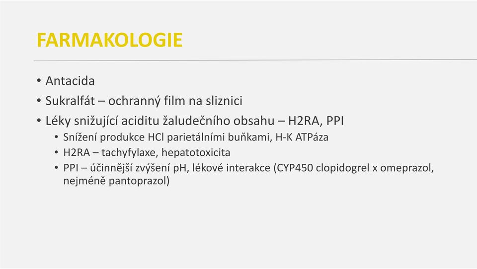 buňkami, H-K ATPáza H2RA tachyfylaxe, hepatotoxicita PPI účinnější
