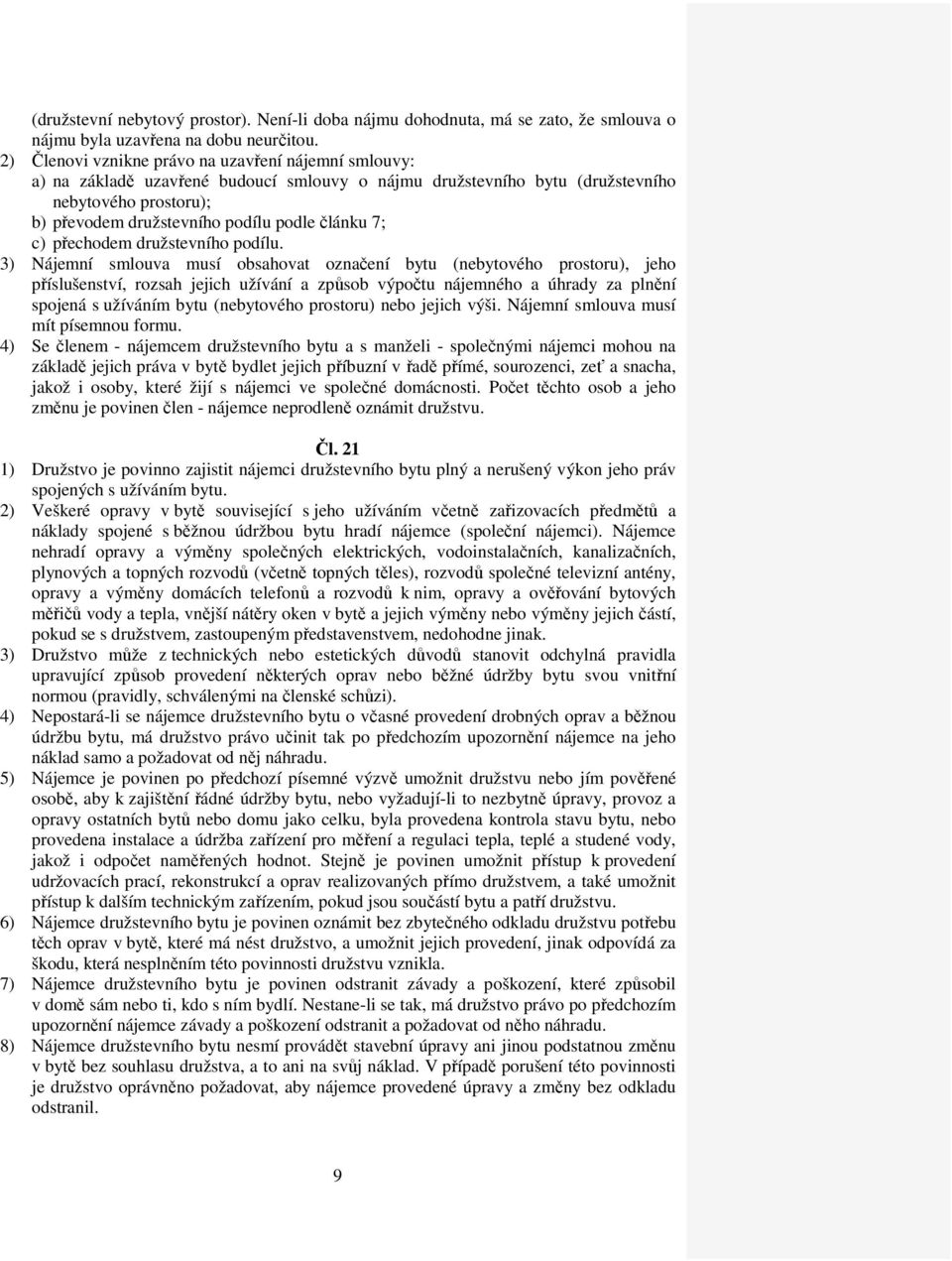 7; c) přechodem družstevního podílu.