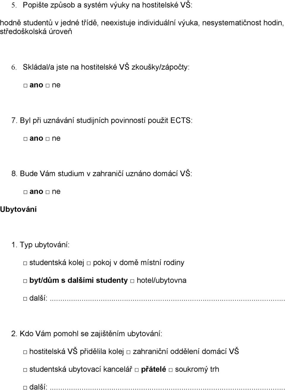 Bude Vám studium v zahraničí uznáno domácí VŠ: Ubytování 1.