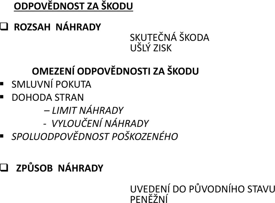 STRAN LIMIT NÁHRADY - VYLOUČENÍ NÁHRADY SPOLUODPOVĚDNOST