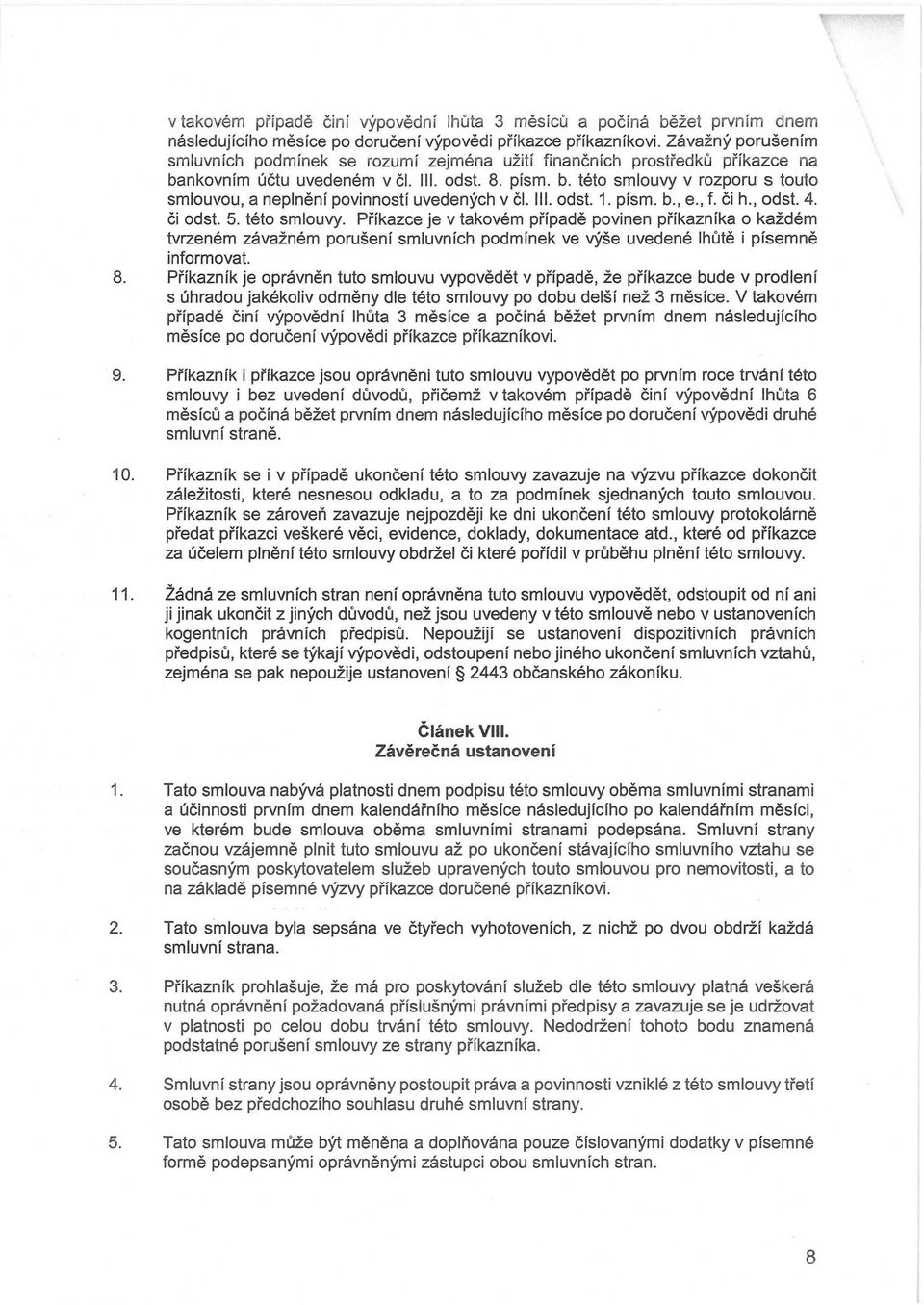 III. odst. 1. písm. b., e., f. či h., odst. 4. či odst. 5. této smlouvy.