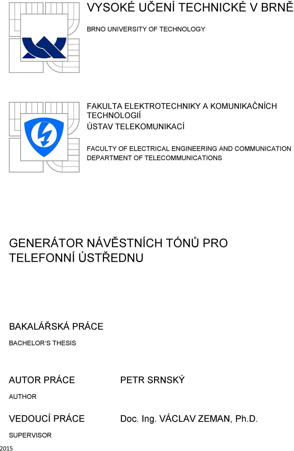 COMMUNICATION DEPARTMENT OF TELECOMMUNICATIONS GENERÁTOR NÁVĚSTNÍCH TÓNŮ PRO TELEFONNÍ ÚSTŘEDNU