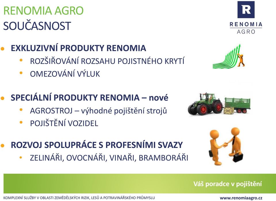 RENOMIA nové AGROSTROJ výhodné pojištění strojů POJIŠTĚNÍ VOZIDEL