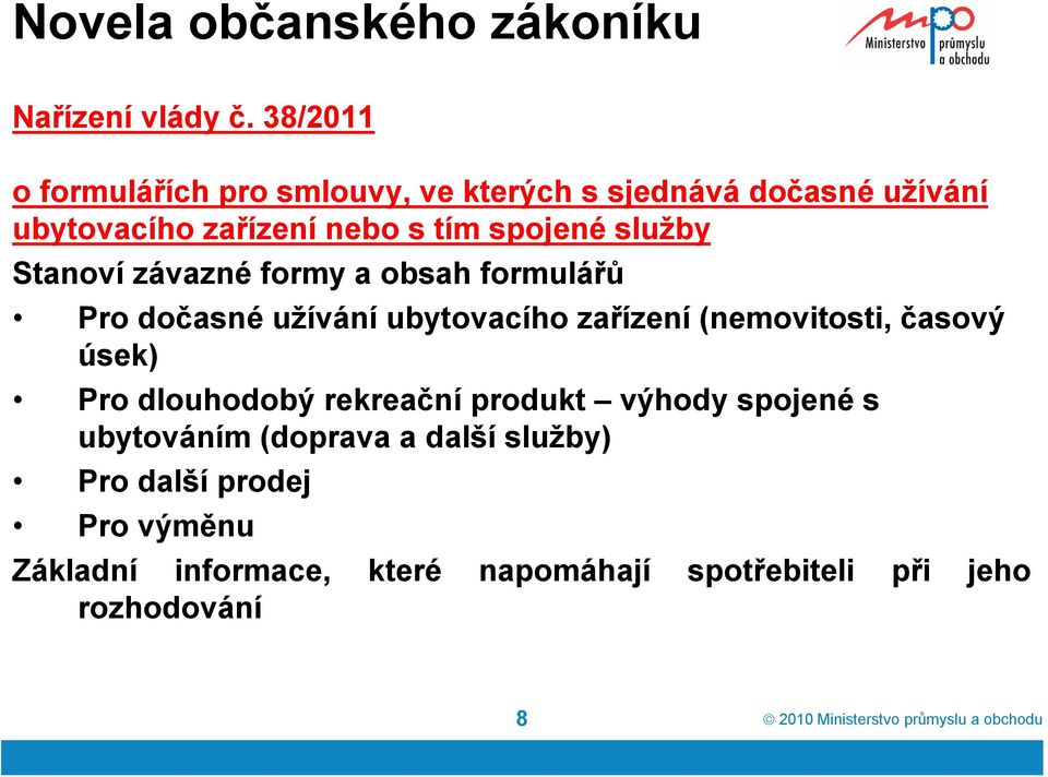 spojené služby Stanoví závazné formy a obsah formulářů Pro dočasné užívání ubytovacího zařízení