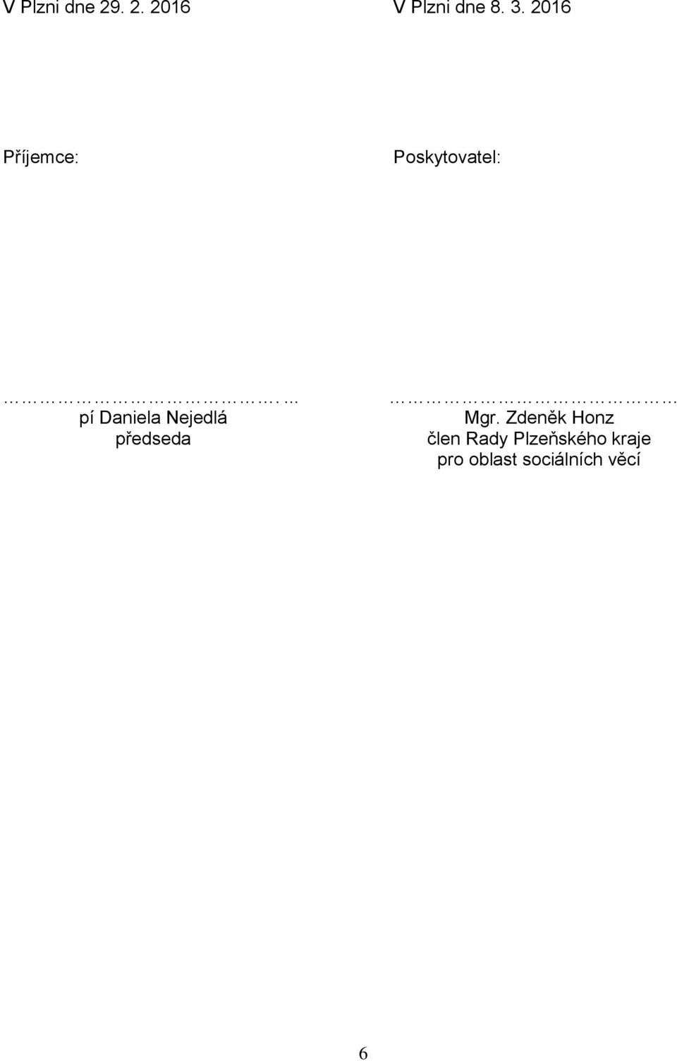 ... pí Daniela Nejedlá předseda Mgr.