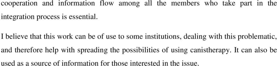 I believe that this work can be of use to some institutions, dealing with this