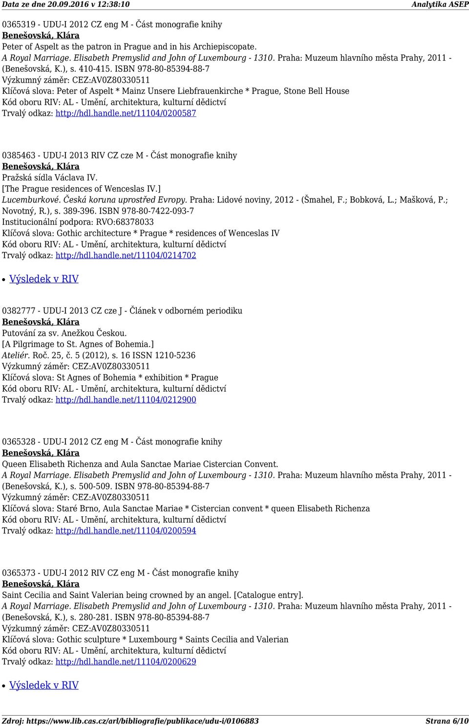 net/11104/0200587 0385463 - UDU-I 2013 RIV CZ cze M - Část monografie knihy Pražská sídla Václava IV. [The Prague residences of Wenceslas IV.] Lucemburkové. Česká koruna uprostřed Evropy.