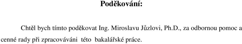 Miroslavu Jůzlovi, Ph.D.