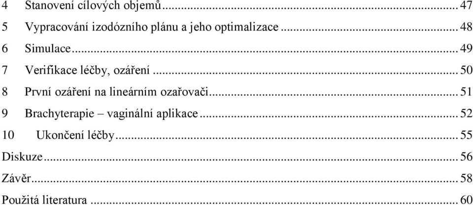 .. 49 7 Verifikace léčby, ozáření.