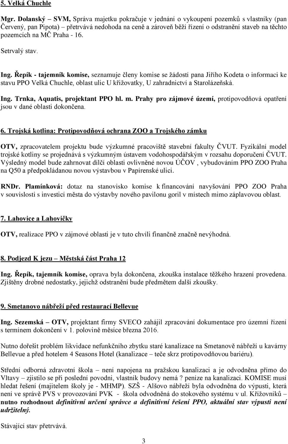 MČ Praha - 16. Setrvalý stav. Ing.