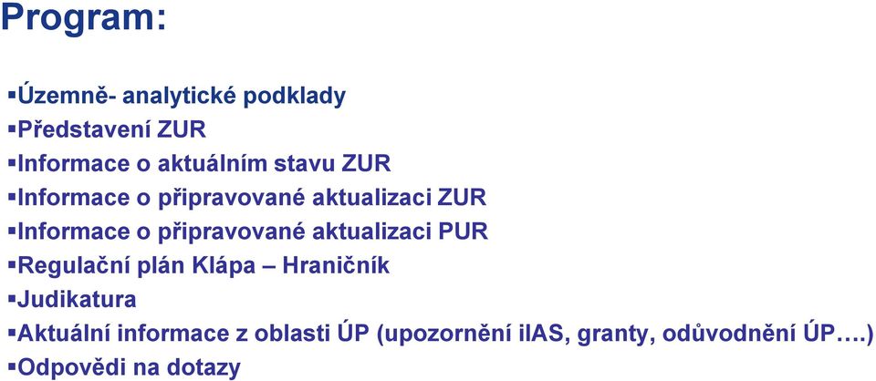 aktualizaci PUR Regulační plán Klápa Hraničník Judikatura Aktuální