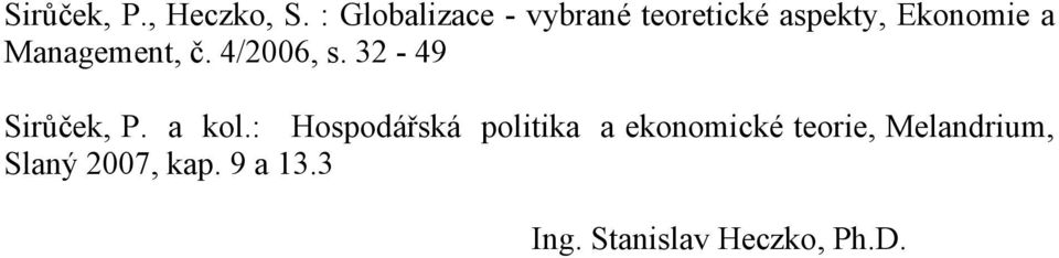 Management, č. 4/2006, s. 32-49 Sirůček, P. a kol.