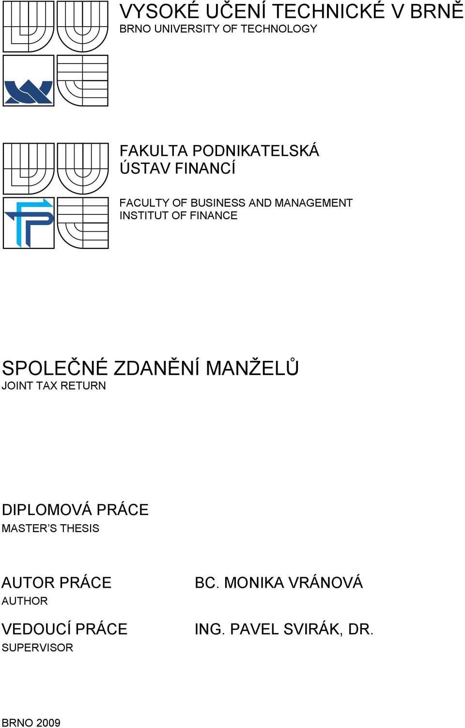 FINANCE SPOLEČNÉ ZDANĚNÍ MANŽELŮ JOINT TAX RETURN DIPLOMOVÁ PRÁCE MASTER S