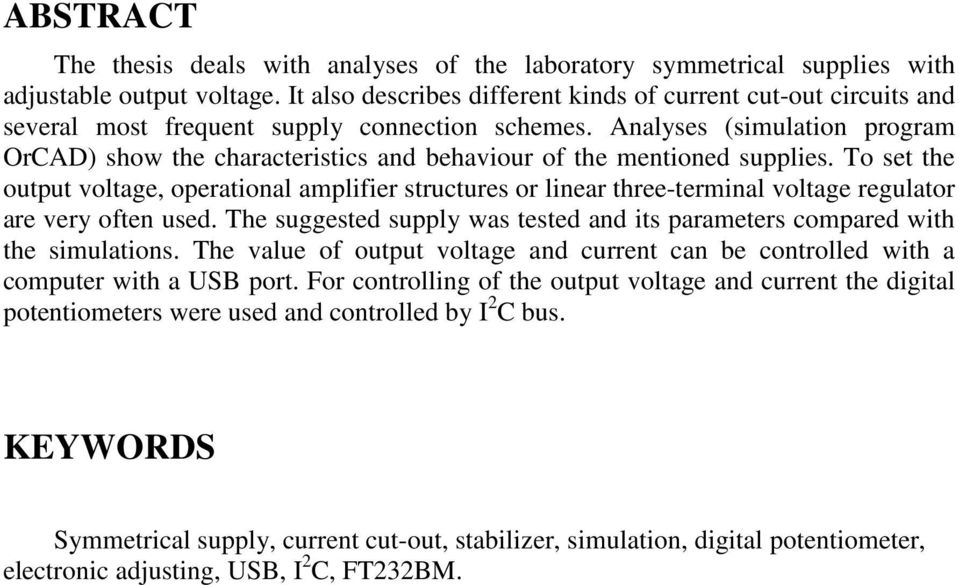 Analyses (simulation program OrCAD) show the characteristics and behaviour of the mentioned supplies.