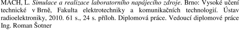 komunikačních technologií. Ústav radioelektroniky, 2010. 61 s.