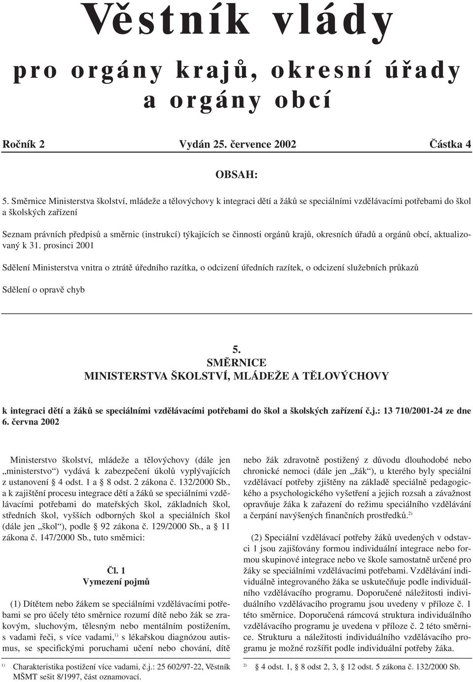 týkajících se činnosti orgánů krajů, okresních úřadů a orgánů obcí, aktualizovaný k 31.