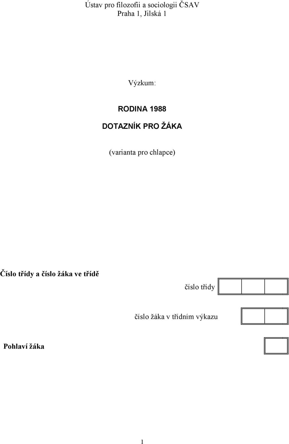 (varianta pro chlapce) Číslo třídy a číslo žáka ve