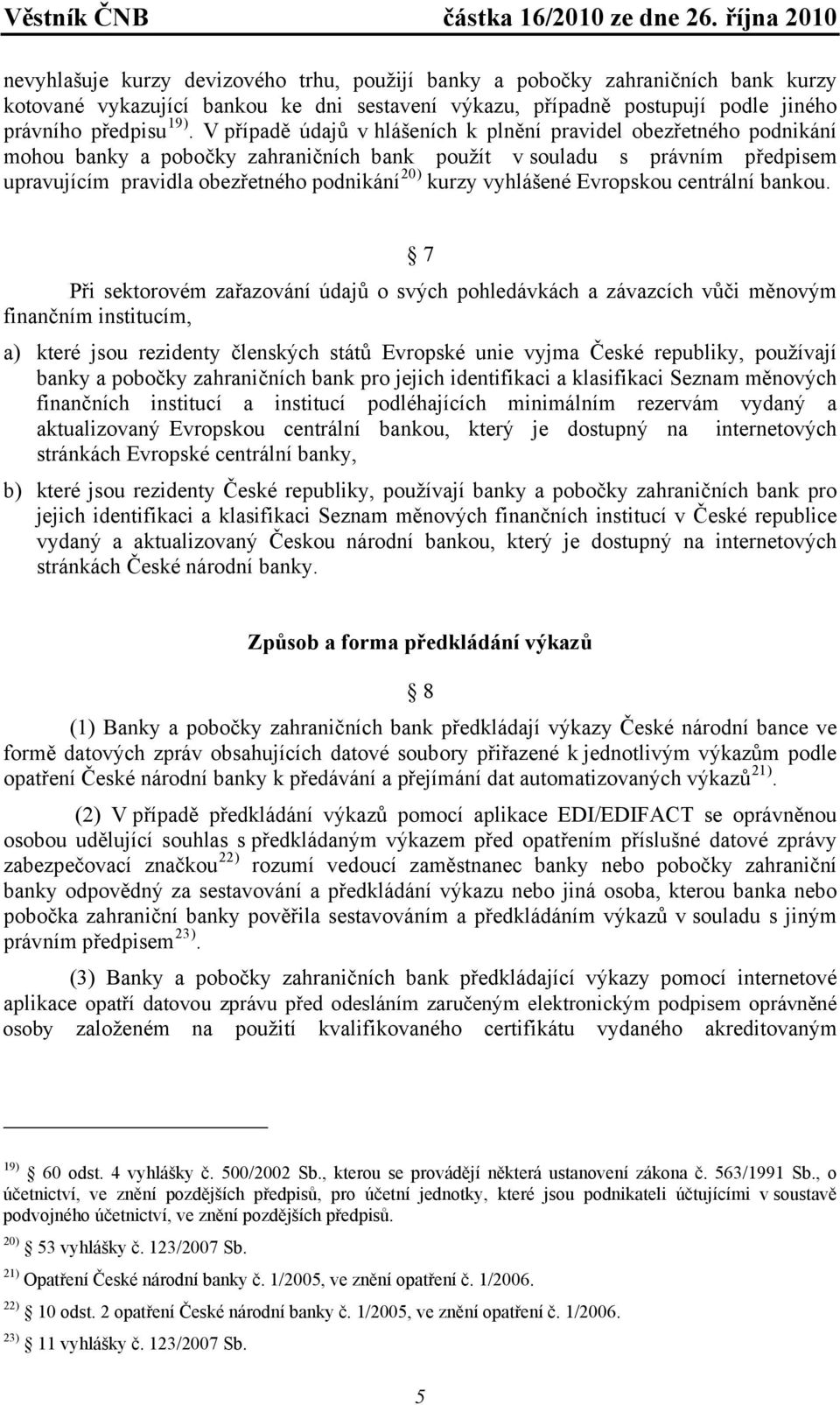 vyhlášené Evropskou centrální bankou.