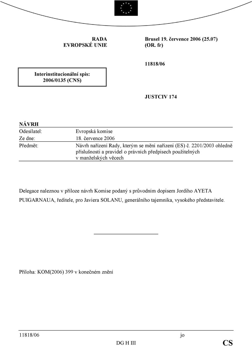 července 2006 Předmět: Návrh nařízení Rady, kterým se mění nařízení (ES) č.