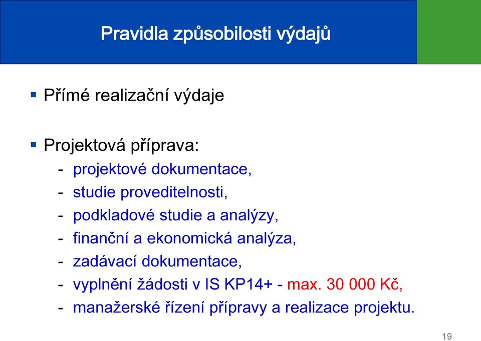 analýzy, - finanční a ekonomická analýza, - zadávací dokumentace, - vyplnění
