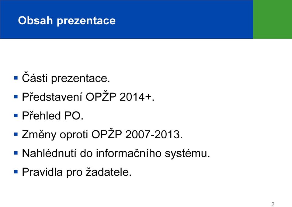 Změny oproti OPŽP 2007-2013.