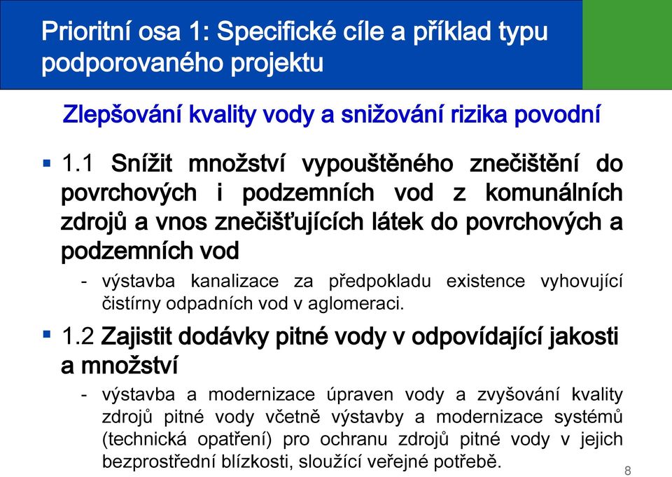 kanalizace za předpokladu existence vyhovující čistírny odpadních vod v aglomeraci. 1.