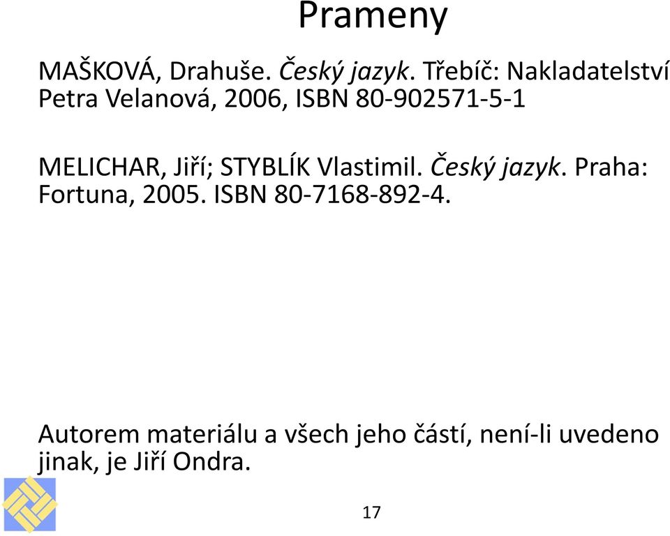 MELICHAR, Jiří; STYBLÍK Vlastimil. Český jazyk.