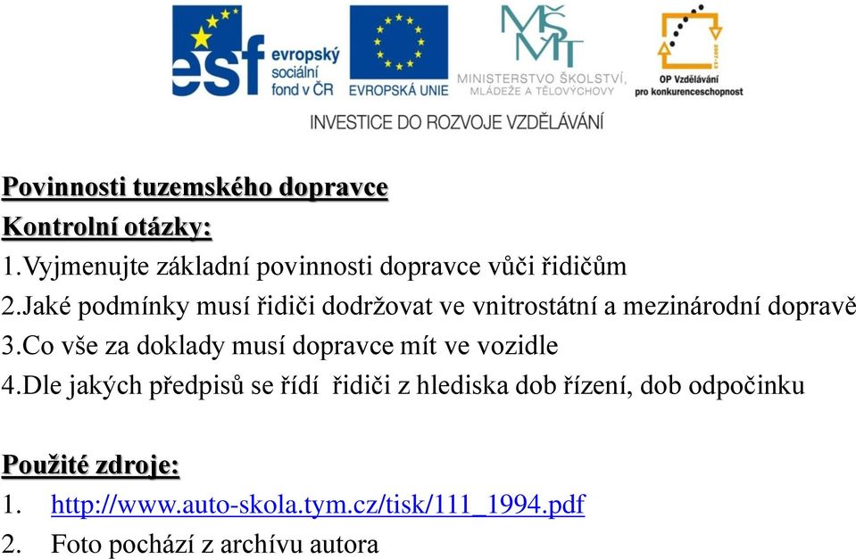 Co vše za doklady musí dopravce mít ve vozidle 4.