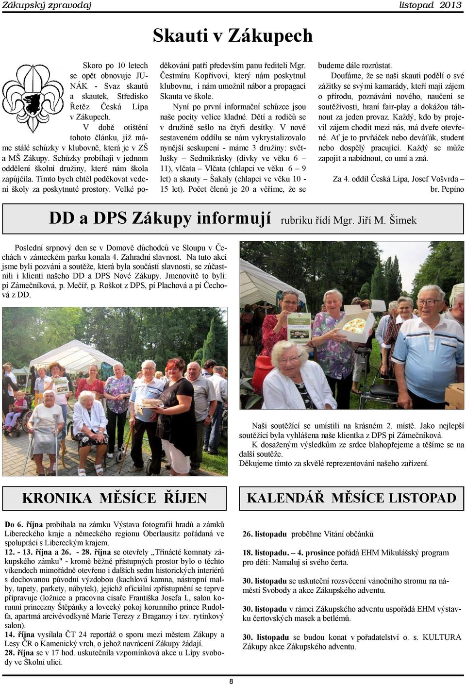Tímto bych chtěl poděkovat vedení školy za poskytnuté prostory. Velké poděkování patří především panu řediteli Mgr.
